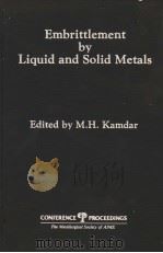 EMBRITTLEMENT BY LIQUID AND SOLID METALS PDF电子版封面 0795204673 M.H.KAMDAR