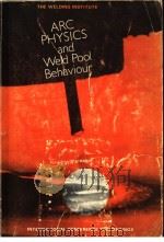 ARC PHYSICS AND WELD POOL BEHAVIOUR PDF电子版封面 W.LUCAS