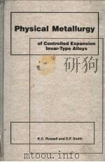 PHYSICAL METALLURGY OF CONTROLLED EXPANSION INVAR-TYPE ALLOYS     PDF电子版封面  0873390997  KENNETH C.RUSSELL  DARRELL F.S 