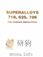 SUPERALLOYS 718,625,706 AND VARIOUS DERIVATIVES PDF电子版封面 0873393767 EDWARD A.LORIA