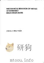 MECHANICAL BEHAVIOR OF METALS AT EXTREMELY HIGH STRAIN RATES     PDF电子版封面  0878495282  J.BUCHAR  Z.BILEK  F.DUSEK 