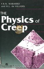 THE PHYSICS OF CREEP     PDF电子版封面    F.R.N.NABARRO  H.L.DE VILLIERS 