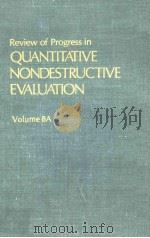 REVIEW OF PROGRESS IN QUANTITATIVE NONDESTRUCTIVE EVALUATION  VOLUME 8A（ PDF版）