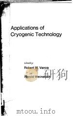 APPLICATIONS OF CRYOGENIC TECHNOLOGY     PDF电子版封面    ROBERT W.VANCE  HAROLD WEINSTO 