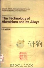 THE TECHNOLOGY OF ALUMINIUM AND IST ALLOYS PDF电子版封面 P.C.VARLEY