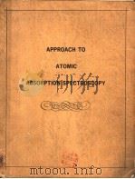 APPROACH TO ATOMIC ABSORPTION SPECTROSCOPY PDF电子版封面 D.V.CLARK