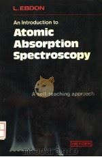 AN INTRODUCTION TO ATOMIC ABSORPTION SPECTROSCOPY PDF电子版封面 L.EBDON