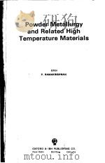 POWDER METALLURGY AND RELATED HIGH TEMPERATURE MATERIALS PDF电子版封面 P.RAMAKRISHNAN