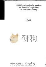 1992 CHINA-SWEDEN SYMPOSIUM ON RESEARCH COOPERATION IN METALS AND MINING PART 2 PDF电子版封面