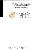 1992 CHINA-SWEDEN SYMPOSIUM ON RESEARCH COOPERATION IN METALS AND MINING PART 3（ PDF版）