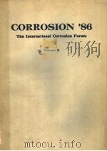 CORROSION 86 THE INTERNATIONAL CORROSION FORUM VOLUME Ⅵ PDF电子版封面