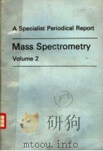 A SPECIALIST PERIODICAL REPORT MASS SPECTROMETRY VOLUME 2 1973 PDF电子版封面 0851862683