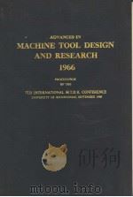 ADVANCES IN MACHINE TOOL DESIGN AND RESEARCH 1966     PDF电子版封面    S.A.TOBIAS AND F.KOENIGSBERGER 