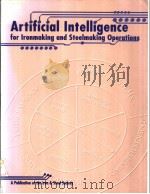 ARTIFICIAL INTELLIGENCE FOR IRONMAKING AND STEELMAKING OPERATIONS PDF电子版封面 1886362106