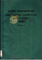 ASME INTERNATIONAL GAS TURBINE CONFERENCE AND EXHIBIT 1986 VOLUME 4 PDF电子版封面