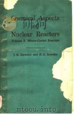 CHEMICAL ASPECTS OF NUCLEAR REACTORS VOLUME 2 PDF电子版封面 J.K.DAWSON AND R.G.SOWDEN