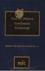 COAL-OIL MIXTURE COMBUSTION TECHNOLOGY PDF电子版封面 0815508786 M.M.SCHUMACHER