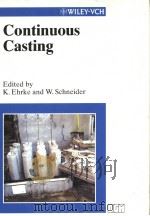 CONTINUOUS CASTING 2000 PDF电子版封面 3527302832 K.EHRKE W.SCHNEIDER