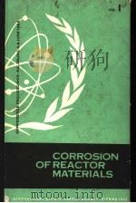 CORROSION OF REACTOR MATERIALS VOLUME Ⅰ PDF电子版封面