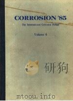 CORROSION'85:THE INTERNATIONAL CORROSION FORUM DEVOTED EXCLUSIVELY TO THE PROTECTION AND PERFOR PDF电子版封面