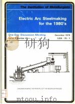 ELECTRIC ARC STEELMAKING FOR 1980'S PDF电子版封面 0901462101