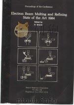 ELECTRON BEAM MELTING AND REFINING STATE OF THE ART 1984 PDF电子版封面 R.BAKISH