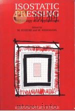 ISOSTATIC PRESSING TECHNOLOGY AND APPLICATIONS PDF电子版封面 185166596X M.KOIZUMI M.NISHIHARA