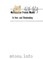 MATHEMATICAL PROCESS MODELS IN IRON-AND STEELMAKING PDF电子版封面 0900497912