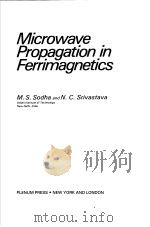 MICROWAVE PROPAGATION IN FERRIMAGNETICS PDF电子版封面 M.S.SODHA