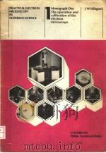 MONOGRAPHS IN PRACTICAL ELECTRON MICROSCOPY IN MATERIALS SCIENCE 1 THE OPERATION AND CALIBRATION OF（1974 PDF版）