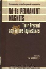 ND-FE PERMANENT MAGNETS:THEIR PRESENT AND FUTURE APPLICATIONS PDF电子版封面 0853344051 I.V.MITCHELL