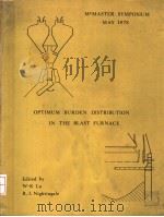 OPTIMUM BURDEN DISTRIBUTION IN THE BLAST FURNACE     PDF电子版封面    W-K LU  R.J.NIGHTINGALE 