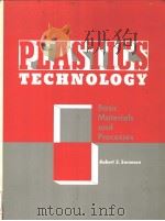 PLASTICS TECHNOLOGY BASIC MATERIALS AND PROCESSES PDF电子版封面