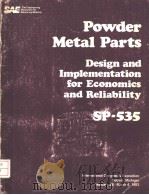 POWDER METAL PARTS DESIGN AND IMPLEMENTATION FOR ECONOMICS AND RELIABILITY SP-535（ PDF版）