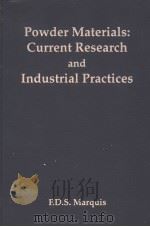 POWDER MATERIALS:CURRENT RESEARCH AND INDUSTRIAL PRACTICES PDF电子版封面 0873394569 F.D.S.MARQUIS