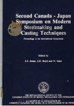 SECOND CANADA-JAPAN SYMPOSIUM ON MODERN STEELMAKING AND CASTING TECHNIQUES PDF电子版封面 0919086535 J.J.JONAS J.D.BOYD N.SANO