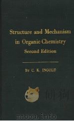 STRUCTURE AND MECHANISM IN ORGANIC CHEMISTRY SECOND EDITION PDF电子版封面 C.K.INGOLD