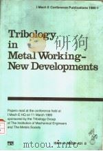 TRIBOLOGY IN METAL WORKING-NEW DEVELOPMENTS     PDF电子版封面  0852984510   