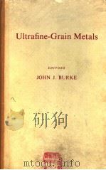 ULTRAFINE-GRAIN METALS PDF电子版封面 JOHN J.BURKE
