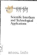 SCIENTIFIC INTERFACES AND TECHNOLOGICAL APPLICATIONS     PDF电子版封面  0309035805   