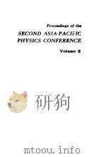 PROCEEDINGS OF THE SECOND ASIA-PACIFIC PHYSICS CONFERENCE VOLUME 2 PDF电子版封面 9971502682 S.CHANDRASEKHAR