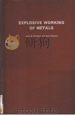 EXPLOSIVE WORKING OF METALS     PDF电子版封面    JOHN S.RINEHART  JOHN PEARSON 