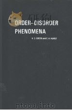 ORDER-DISORDER PHENOMENA PDF电子版封面 H.S.GREEN C.A.HURST