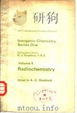 INORGANIC CHEMISTRY SERIES ONE VOLUME 8 RADIOCHEMISTRY PDF电子版封面 0839110111 H.J.EMELEUS A.G.MADDOCK