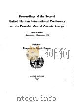 PROCEEDINGS OF THE SECOND UNITED NATIONS INTERNATIONAL CONFERENCE ON THE PEACEFUL USES OF ATOMIC ENE     PDF电子版封面     