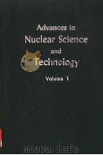 ADVANCES IN NUCLEAR SCIENCE AND TECHNOLOGY VOLUME 1 PDF电子版封面 J.HENLEY HERBERT KOUTS