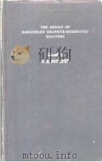 THE DESIGN OF GAS-COOLED GRAPHITE-MODERATED REACTORS（ PDF版）