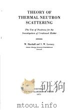 THEORY OF THERMAL NEUTRON SCATTERING PDF电子版封面 W.MARSHALL S.W.LOVESEY