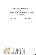 EXTENDED ABSTRACTS OF ELECTROTHERMICS AND METALLURGY DIVISION VOLUME 3 NUMBER 2 PDF电子版封面