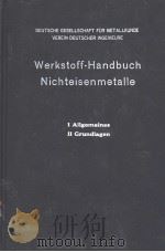 WERKSTOFF-HANDBUCH NICHTEISENMETALLE 1 ALLGEMEINES 2 GRUNDLAGEN PDF电子版封面
